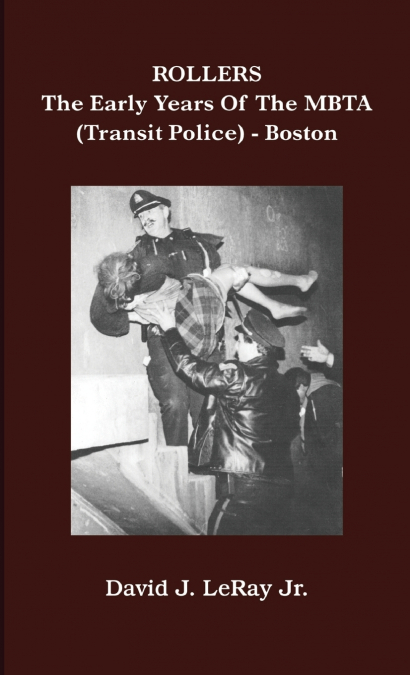 'Rollers' The Early Years Of The MBTA (Transit Police) - Boston