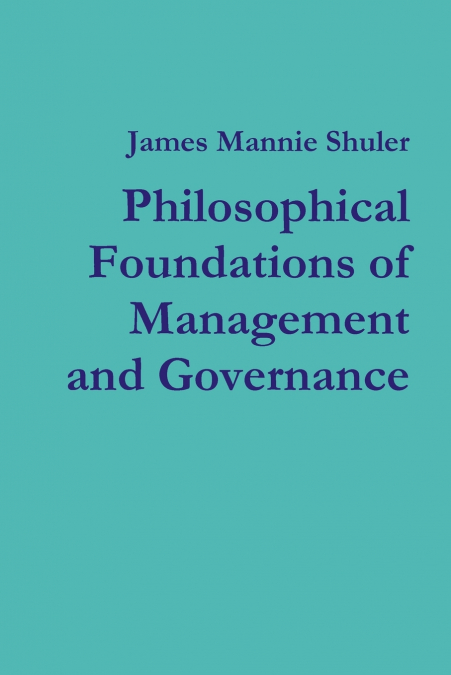 Philosophical Foundations of Management and Governance
