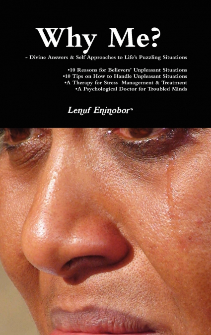 Why Me? Divine Answers & Self Approaches to Life’s Puzzling Situations