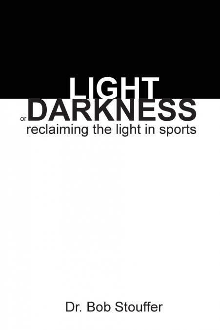 Light or Darkness