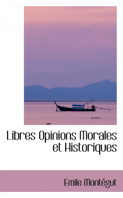 Libres Opinions Morales et Historiques