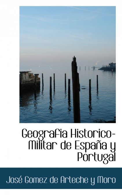 Geografi­a Historico-Militar de España y Portugal