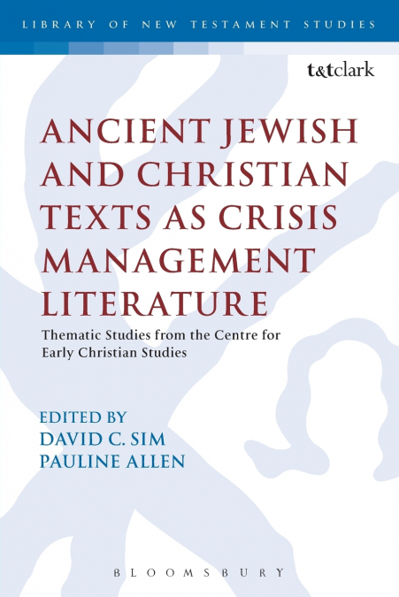 Ancient Jewish and Christian Texts as Crisis Management Literature