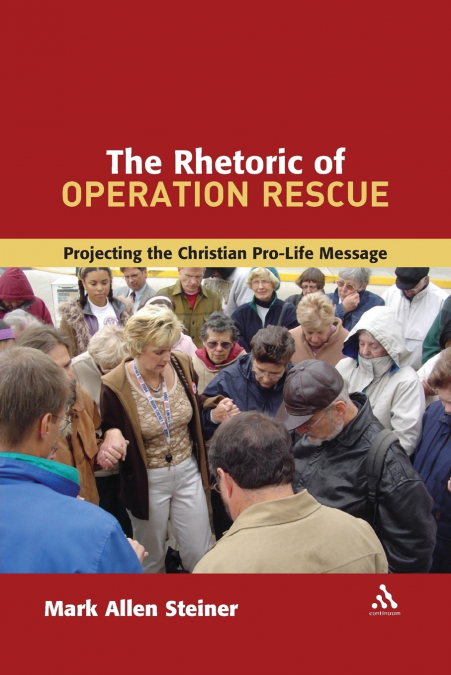 The Rhetoric of Operation Rescue