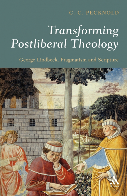 Transforming Postliberal Theology