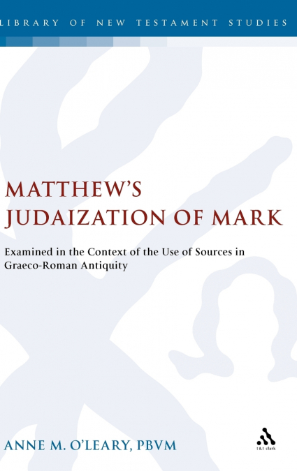 Matthew’s Judaization of Mark