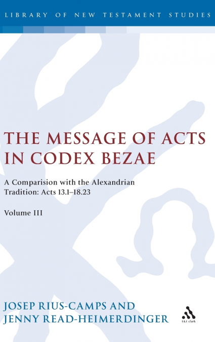 The Message of Acts in Codex Bezae, Volume 3