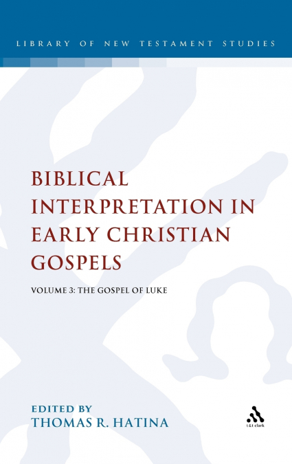 Biblical Interpretation in Early Christian Gospels, Volume 3