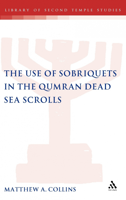 The Use of Sobriquets in the Qumran Dead Sea Scrolls
