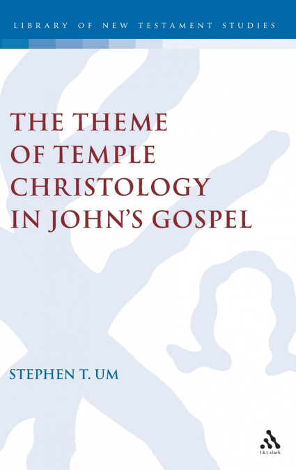 The Theme of Temple Christology in John’s Gospel