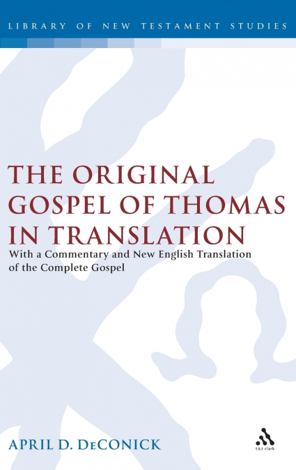 The Original Gospel of Thomas in Translation