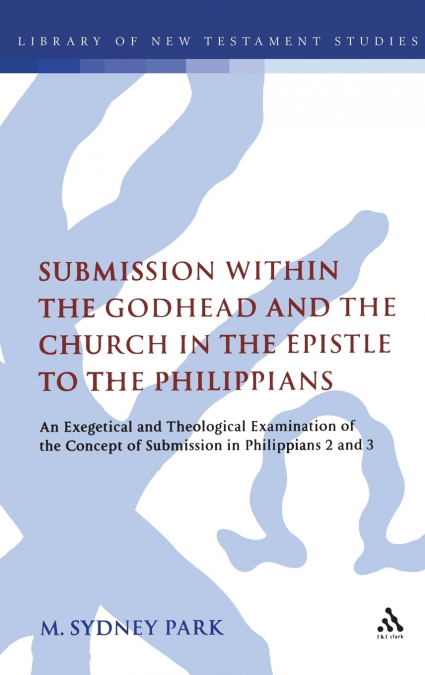 Submission within the Godhead and the Church in the Epistle to the Philippians