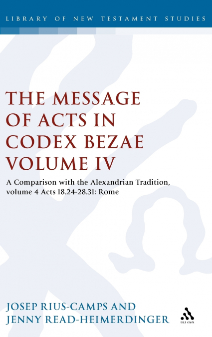 The Message of Acts in Codex Bezae (Vol 4).