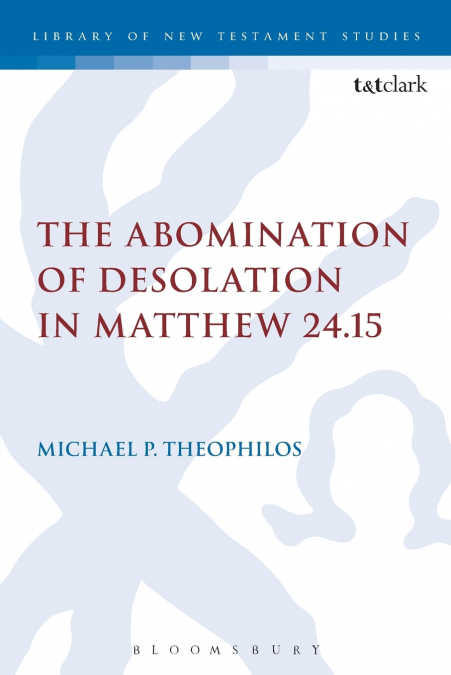 The Abomination of Desolation in Matthew 24.15