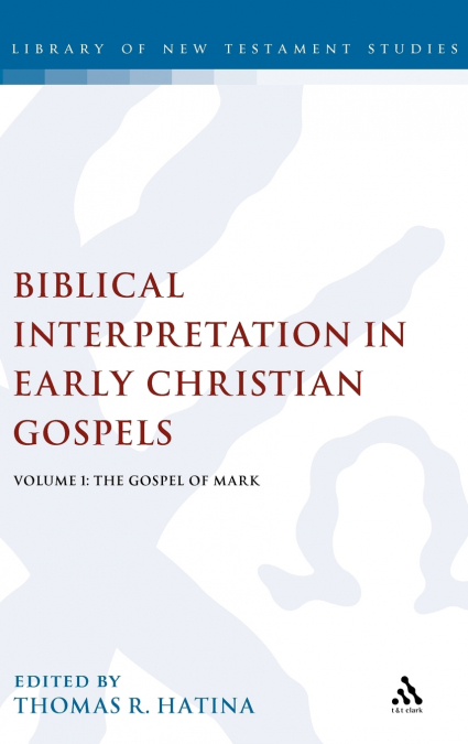 Biblical Interpretation in Early Christian Gospels Volume 1
