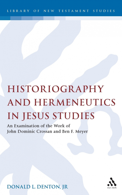 Historiography and Hermeneutics in Jesus Studies