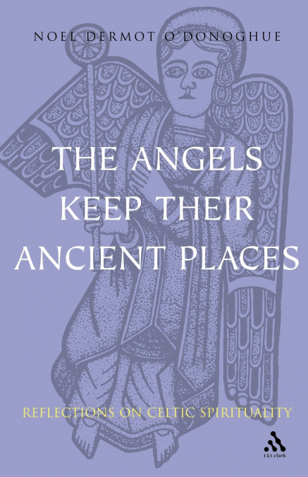 Angels Keep Their Ancient Places