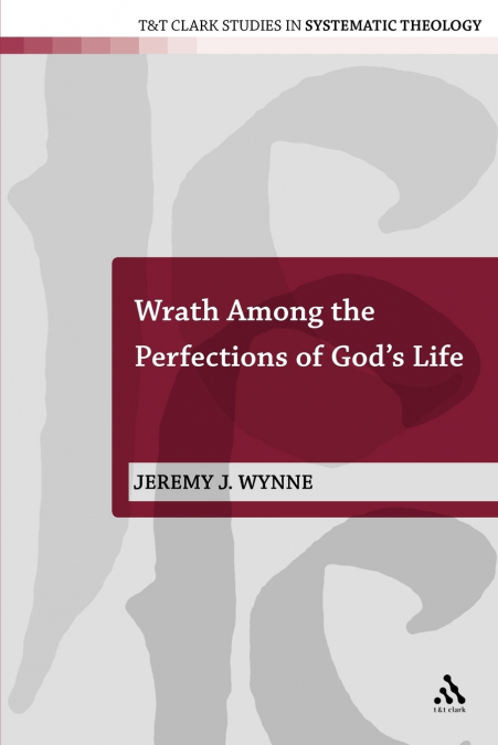 Wrath Among the Perfections of God’s Life