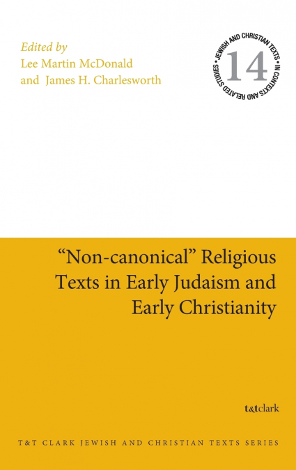 'Non-canonical' Religious Texts in Early Judaism and Early Christianity