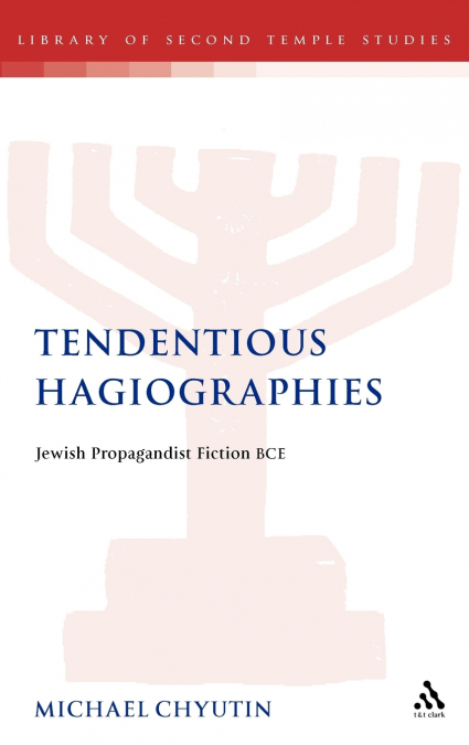 Tendentious Hagiographies