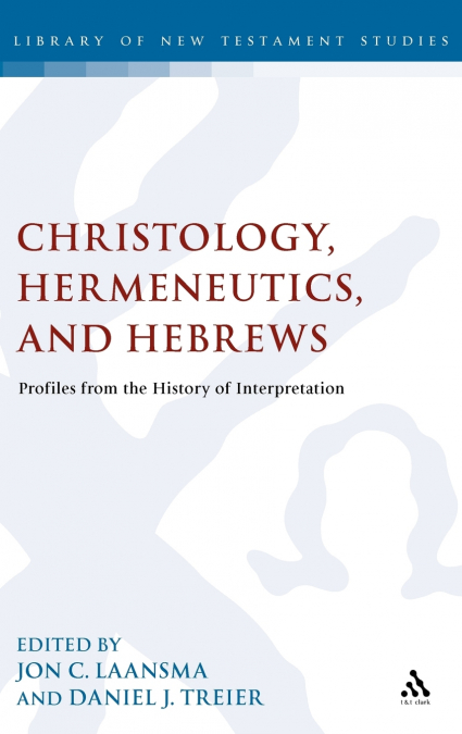 Christology, Hermeneutics, and Hebrews