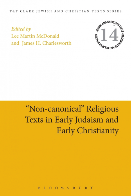 'Non-Canonical' Religious Texts in Early Judaism and Early Christianity