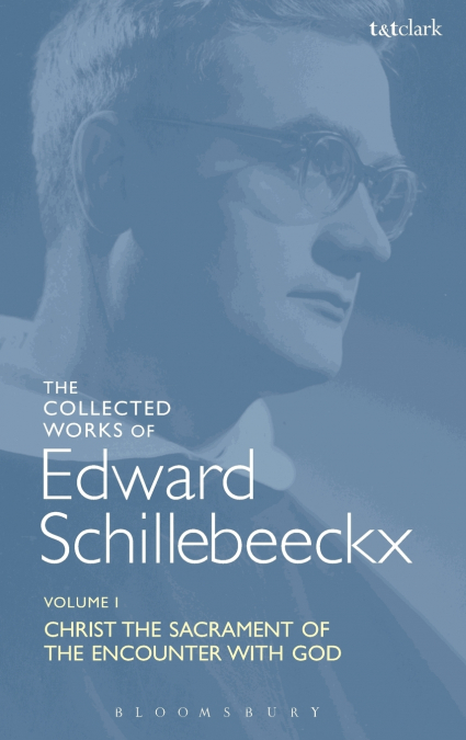 The Collected Works of Edward Schillebeeckx Volume 1