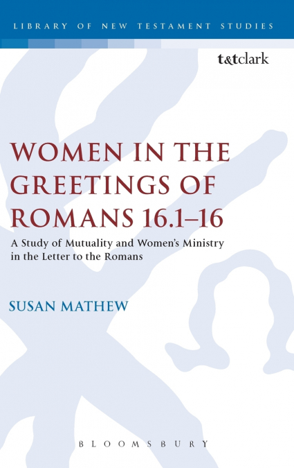 Women in the Greetings of ROM 16.1-16
