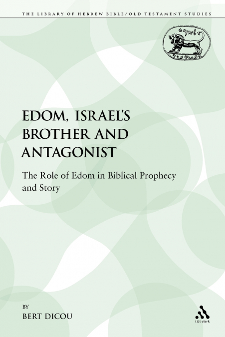 Edom, Israel’s Brother and Antagonist