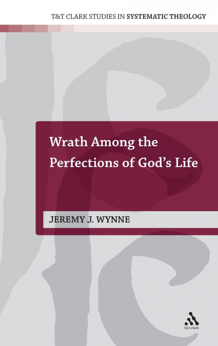 Wrath Among the Perfections of God’s Life