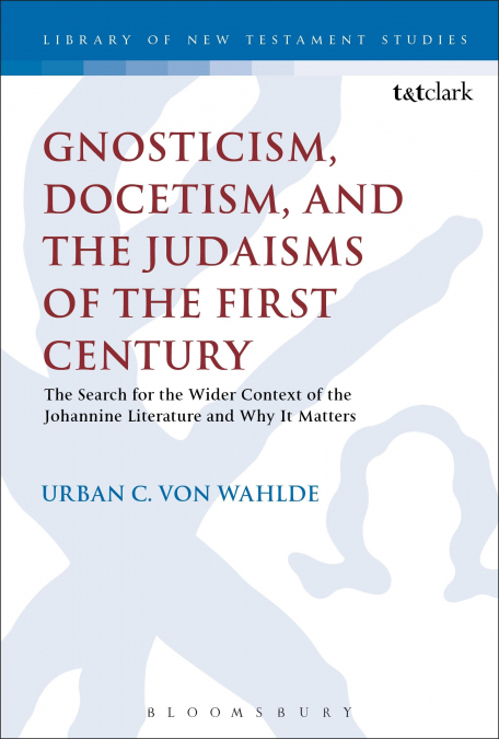 Gnosticism, Docetism, and the Judaisms of the First Century