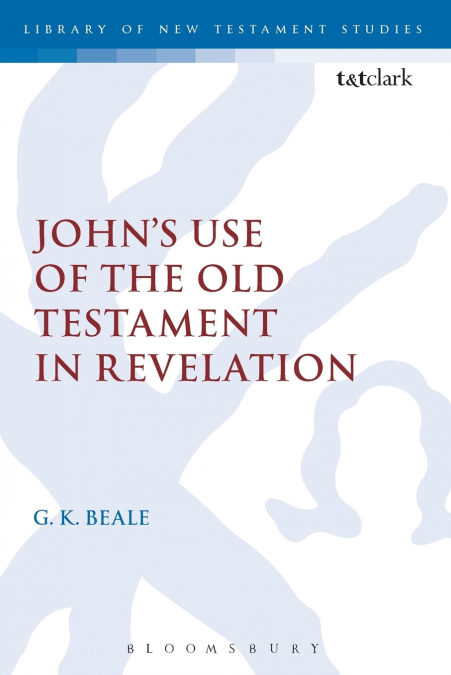 John’s Use of the Old Testament in Revelation