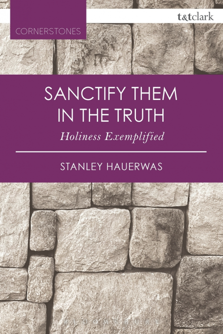 Sanctify them in the Truth Holiness Exemplified