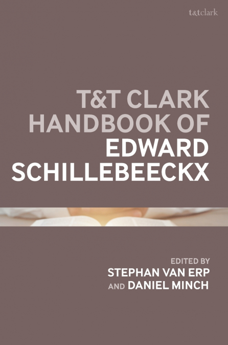 T&T Clark Handbook of Edward Schillebeeckx