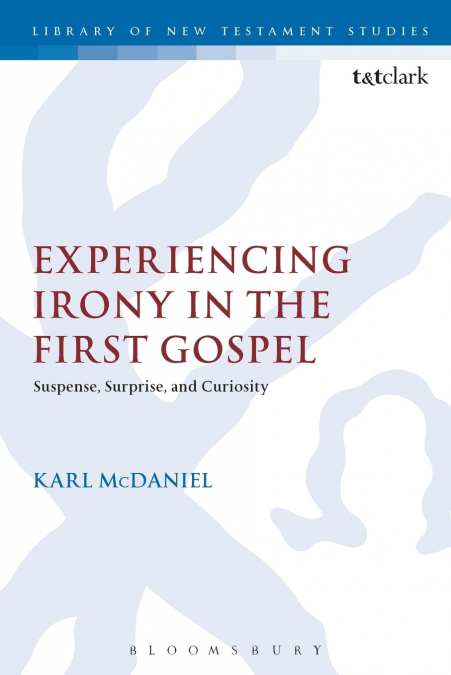 Experiencing Irony in the First Gospel