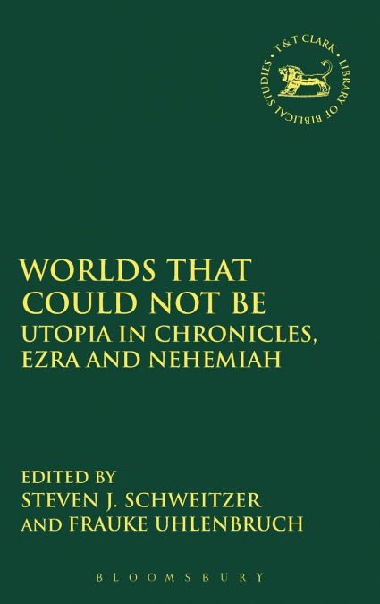 Worlds that Could Not Be - Utopia in Chronicles, Ezra and Nehemiah