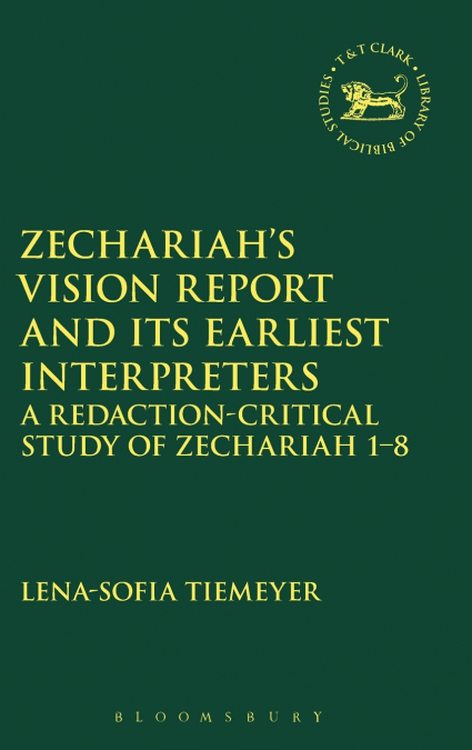 Zechariah’s Vision Report and Its Earliest Interpreters