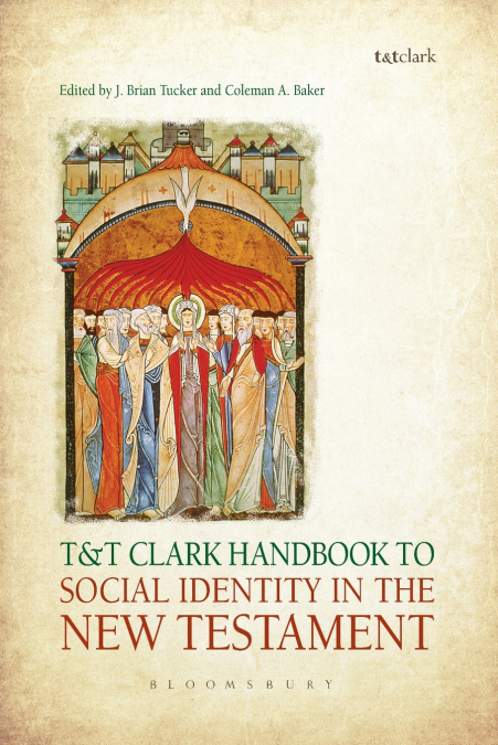 T&T Clark Handbook to Social Identity in the New Testament