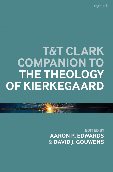 T&T Clark Companion to the Theology of Kierkegaard