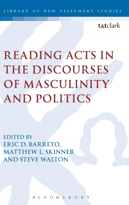 Reading Acts in the Discourses of Masculinity and Politics