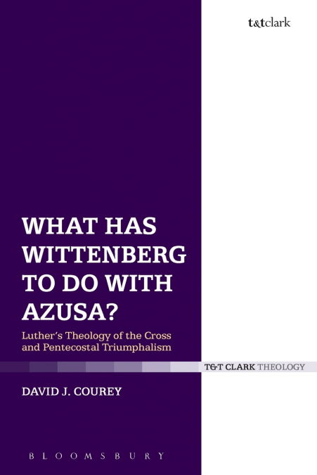 What Has Wittenberg to Do with Azusa?
