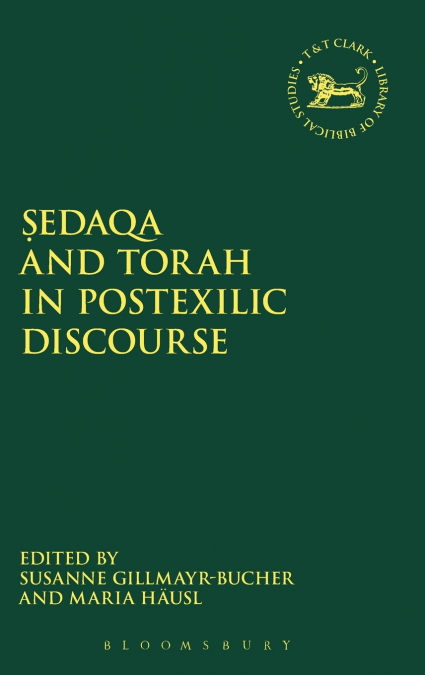 Sedaqa and Torah in Postexilic Discourse