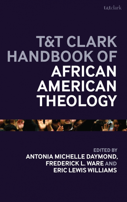 T&T Clark Handbook of African American Theology