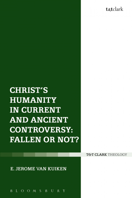 Christ’s Humanity in Current and Ancient Controversy