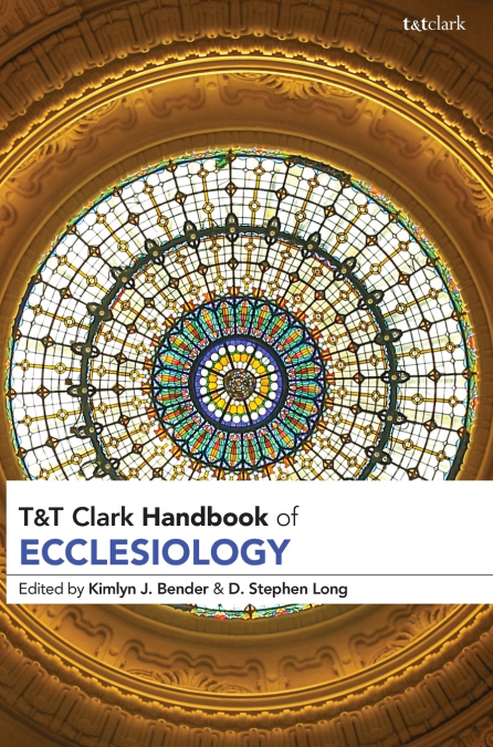 T&T Clark Handbook of Ecclesiology