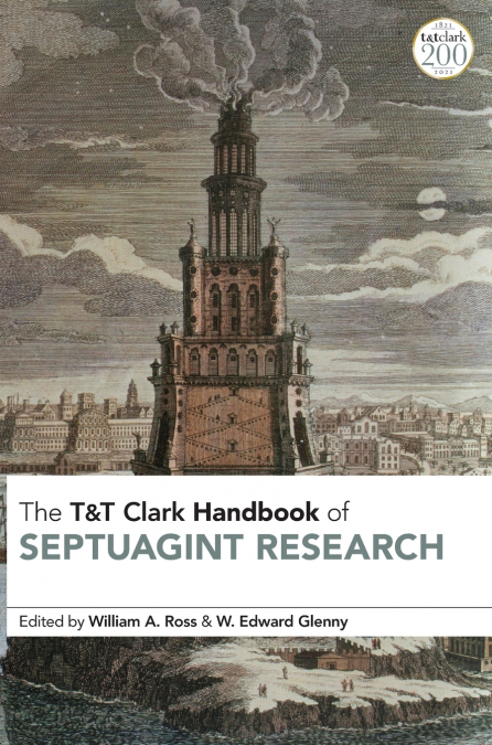 T&T Clark Handbook of Septuagint Research