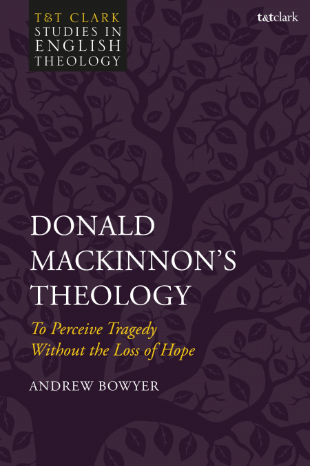 Donald MacKinnon’s Theology