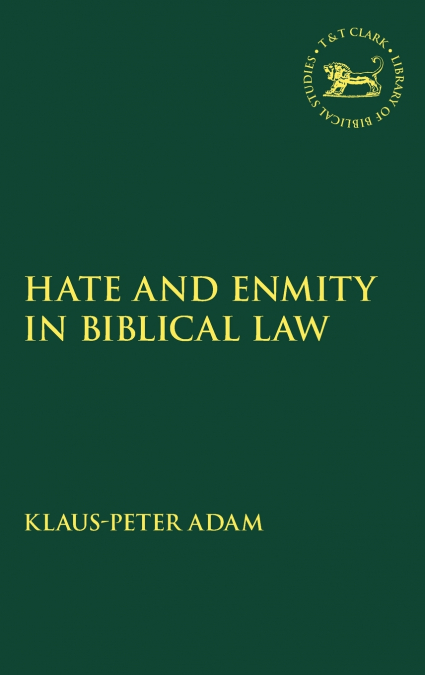 Hate and Enmity in Biblical Law