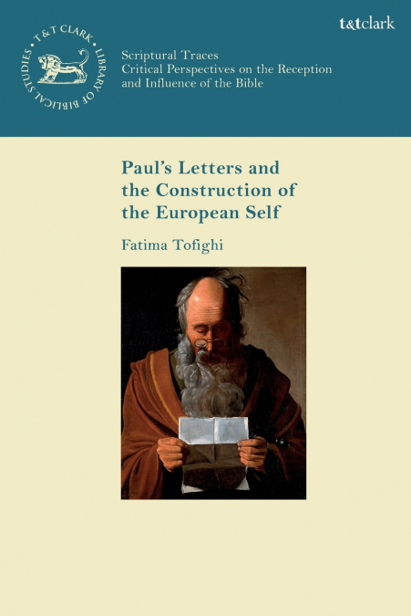 Paul’s Letters and the Construction of the European Self