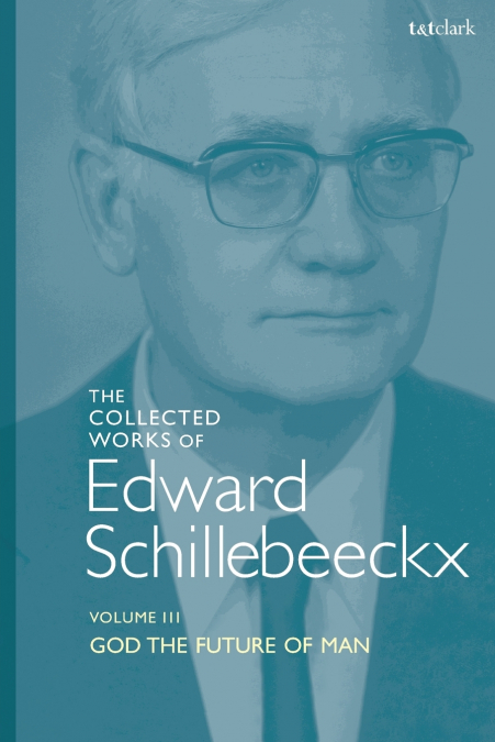 The Collected Works of Edward Schillebeeckx Volume 3
